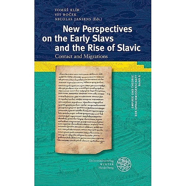 New Perspectives on the Early Slavs and the Rise of Slavic / Empirie und Theorie der Sprachwissenschaft Bd.6