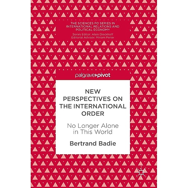New Perspectives on the International Order / The Sciences Po Series in International Relations and Political Economy, Bertrand Badie