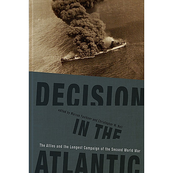 New Perspectives on the Second World War: Decision in the Atlantic