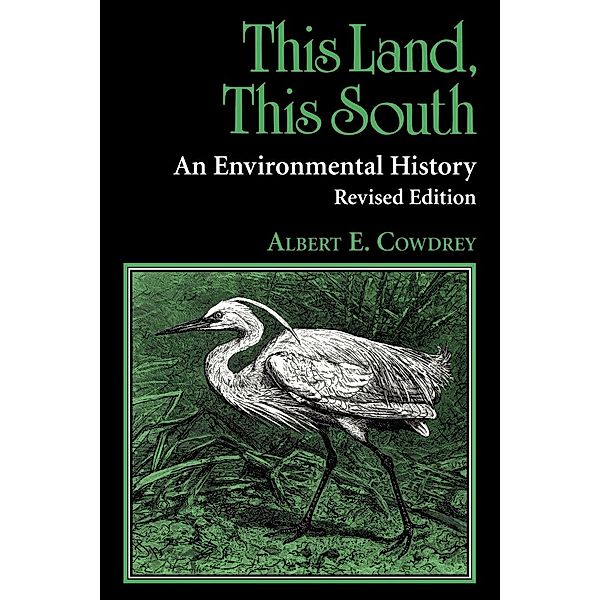 New Perspectives on the South: This Land, This South, Albert E. Cowdrey