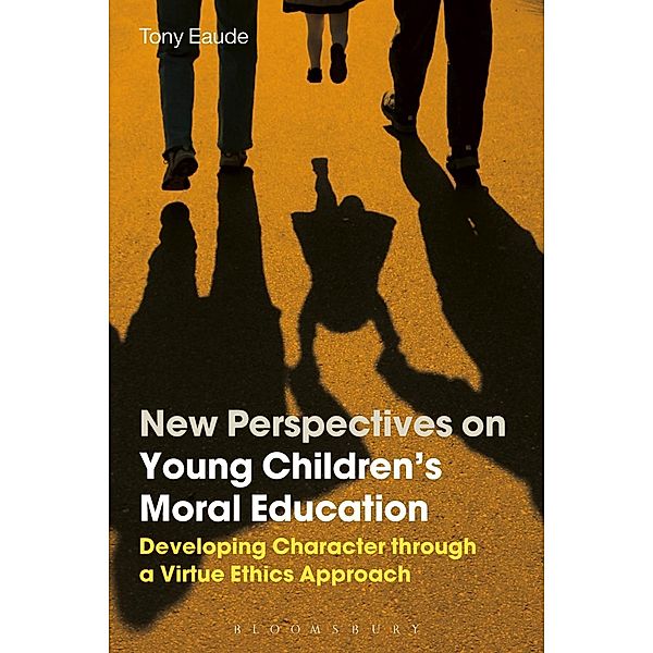 New Perspectives on Young Children's Moral Education, Tony Eaude