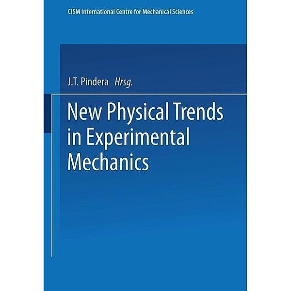 New Physical Trends in Experimental Mechanics / CISM International Centre for Mechanical Sciences Bd.264