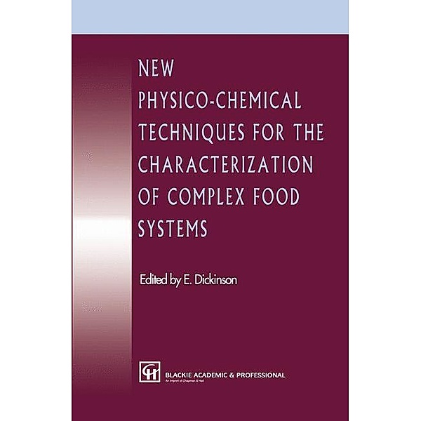 New Physico-Chemical Techniques for the Charaterization of Complex Food Systems, E. Dickinson