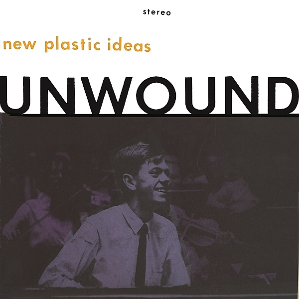 NEW PLASTIC IDEAS (Translucent Orange Vinyl), Unwound