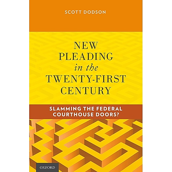New Pleading in the Twenty-First Century, Scott Dodson