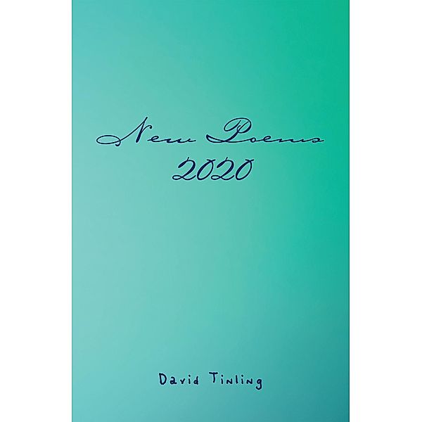 New Poems 2020, David Tinling