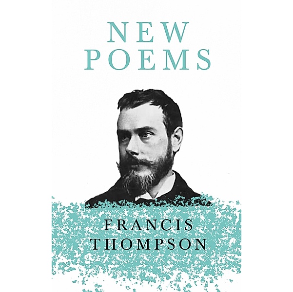 New Poems, Francis Thompson