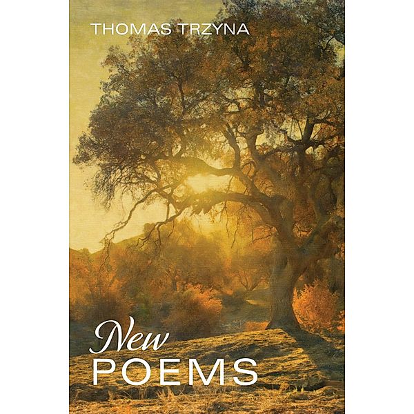 New Poems, Thomas Trzyna