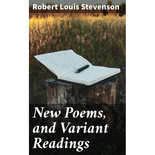 New Poems, and Variant Readings, Robert Louis Stevenson