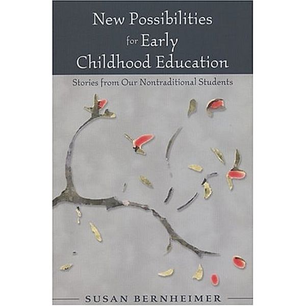 New Possibilities for Early Childhood Education, Susan Bernheimer, Janice A. Jipson