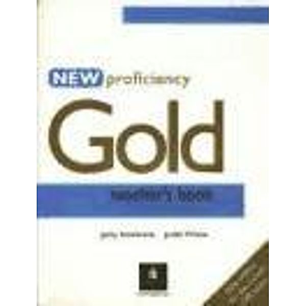 New Proficiency Gold Teacher's Book, Judith Wilson, Jacky Newbrook