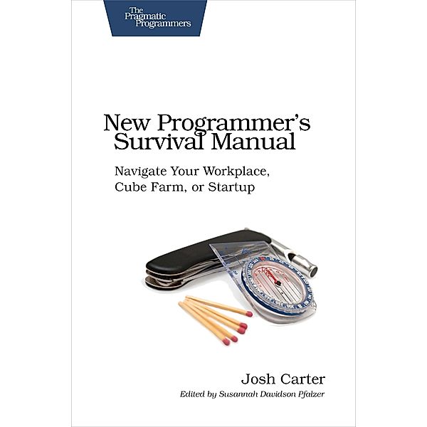 New Programmer's Survival Manual, Joshua D. Carter