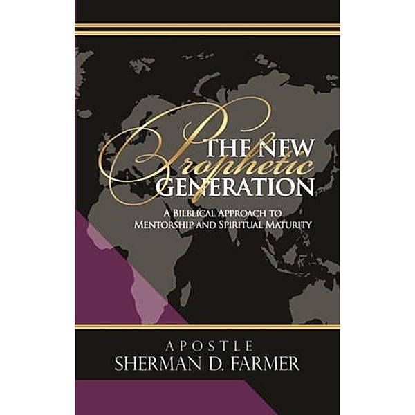 New Prophetic Generation, Sherman D. Farmer