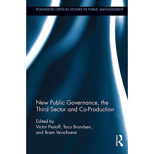 New Public Governance, the Third Sector, and Co-Production / Routledge Critical Studies in Public Management
