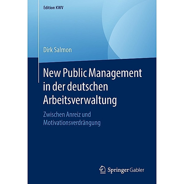 New Public Management in der deutschen Arbeitsverwaltung / Edition KWV, Dirk Salmon