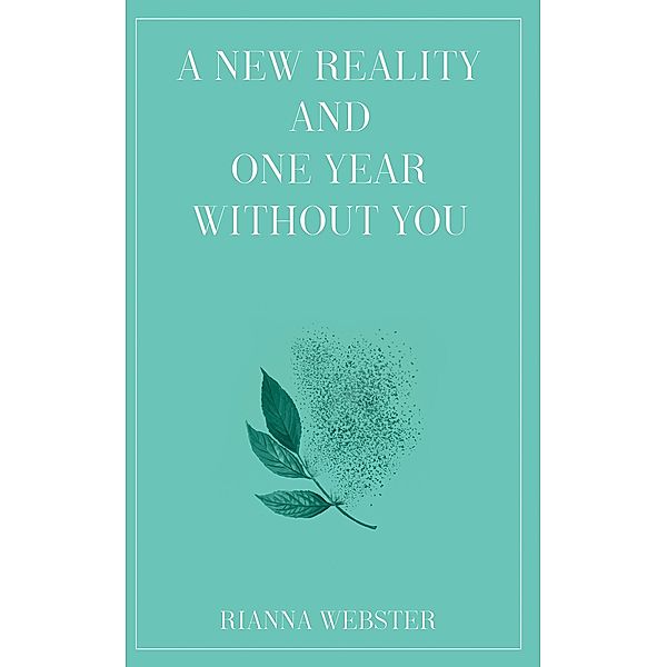 New Reality and One Year Without You / Austin Macauley Publishers, Rianna Webster