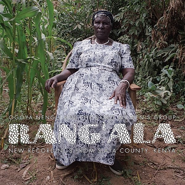 New Recordings From Siaya County,Kenya, Rang'Ala, Ogoya Nengo & The Dodo Women's Group