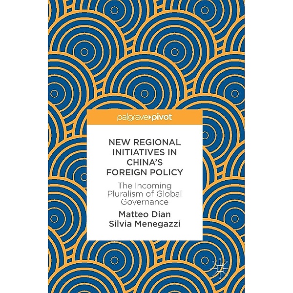 New Regional Initiatives in China's Foreign Policy / Progress in Mathematics, Matteo Dian, Silvia Menegazzi