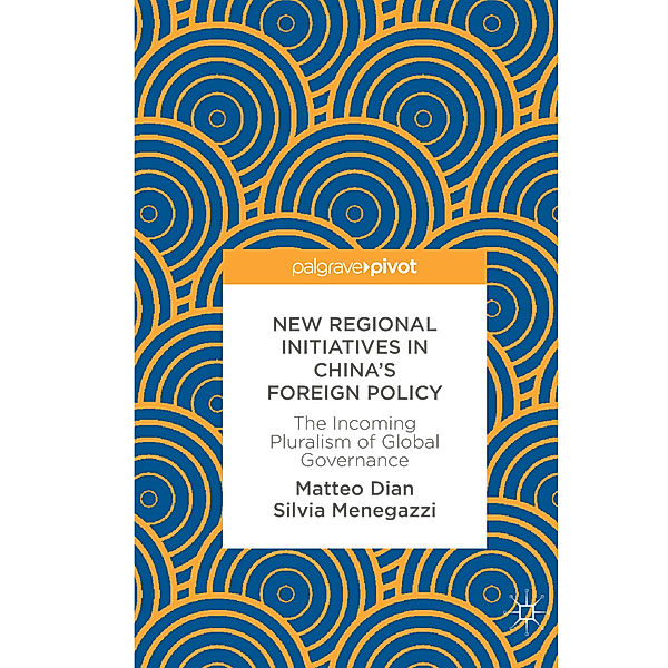 New Regional Initiatives in China's Foreign Policy, Matteo Dian, Silvia Menegazzi