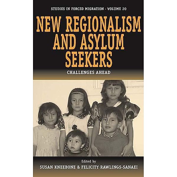 New Regionalism and Asylum Seekers / Forced Migration Bd.20