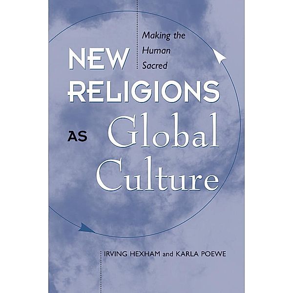 New Religions As Global Cultures, Irving Hexham