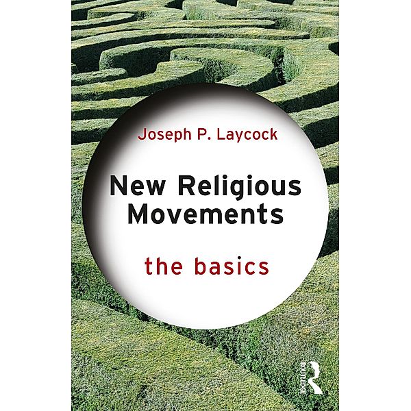 New Religious Movements: The Basics, Joseph Laycock