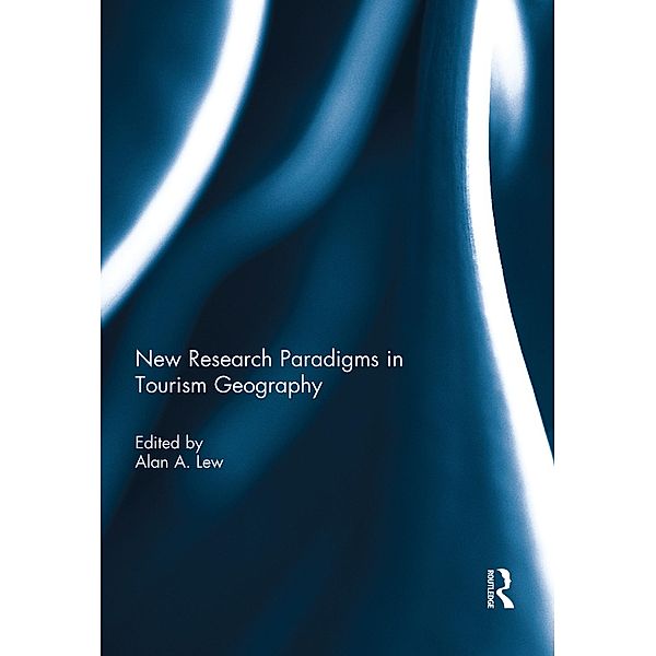 New Research Paradigms in Tourism Geography