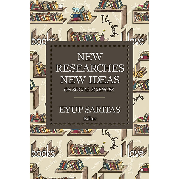 New Researches New Ideas on Social Sciences, Eyup Saritas