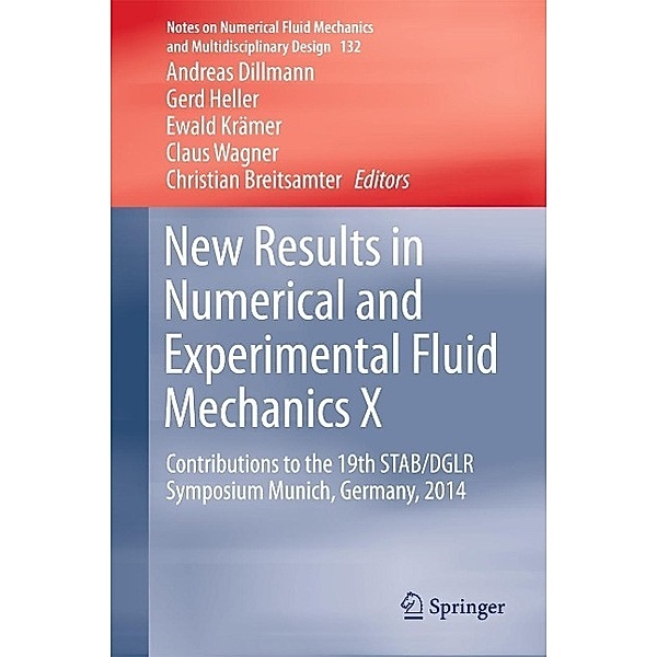 New Results in Numerical and Experimental Fluid Mechanics X / Notes on Numerical Fluid Mechanics and Multidisciplinary Design Bd.132