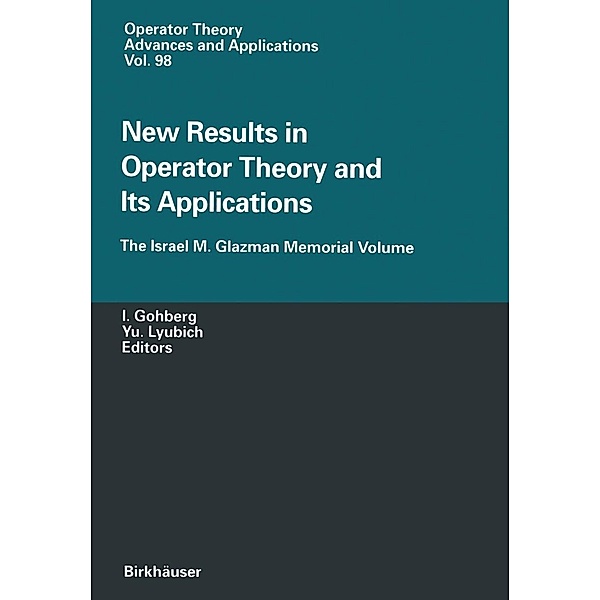 New Results in Operator Theory and Its Applications / Operator Theory: Advances and Applications Bd.98