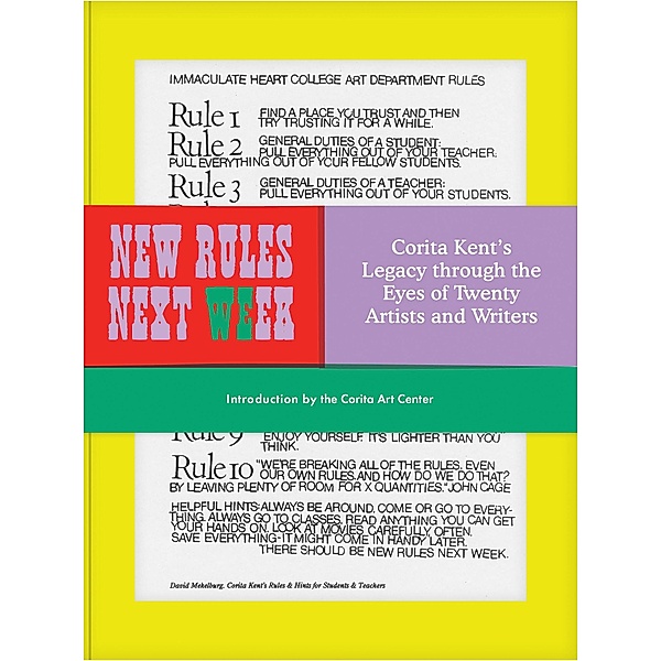 New Rules Next Week, Corita Art Center