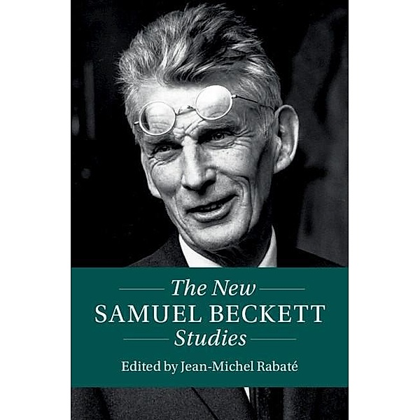 New Samuel Beckett Studies / Twenty-First-Century Critical Revisions