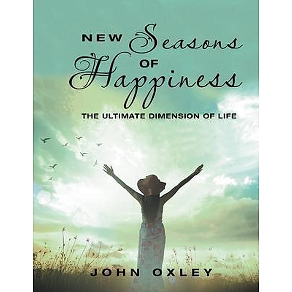 New Seasons of Happiness / LitPrime Solutions, John Oxley