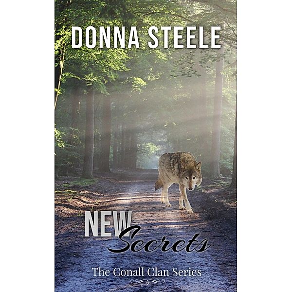 New Secrets (The Conall Clan, #6) / The Conall Clan, Donna Steele