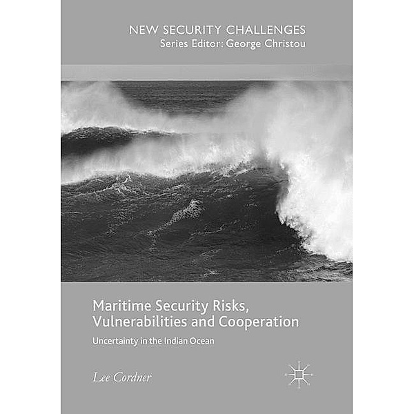 New Security Challenges / Maritime Security Risks, Vulnerabilities and Cooperation, Lee Cordner