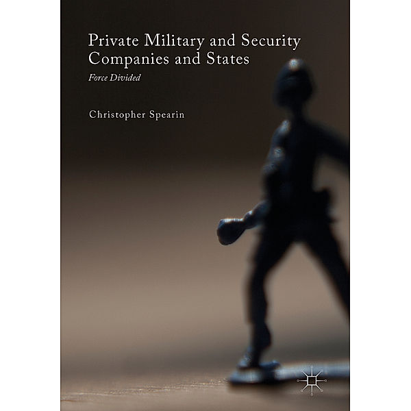 New Security Challenges / Private Military and Security Companies and States, Christopher Spearin