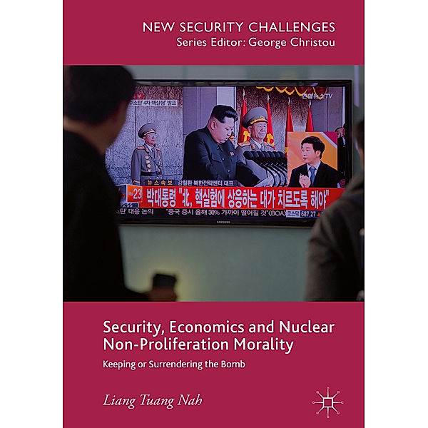 New Security Challenges / Security, Economics and Nuclear Non-Proliferation Morality, Liang Tuang Nah