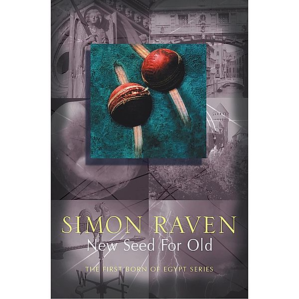 New Seed For Old / First Born of Egypt Bd.4, Simon Raven