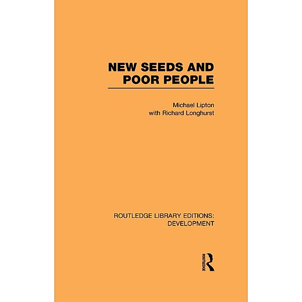New Seeds and Poor People, Michael Lipton, Richard Longhurst