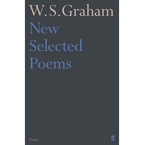 New Selected Poems of W. S. Graham, W. S. Graham