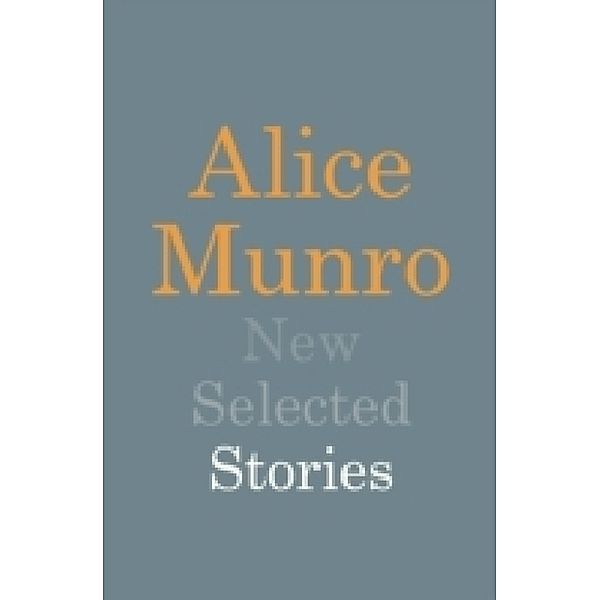 New Selected Stories, Alice Munro