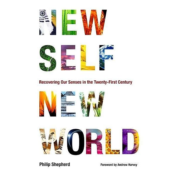 New Self, New World, Philip Shepherd