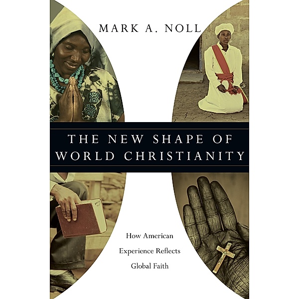 New Shape of World Christianity, Mark A. Noll