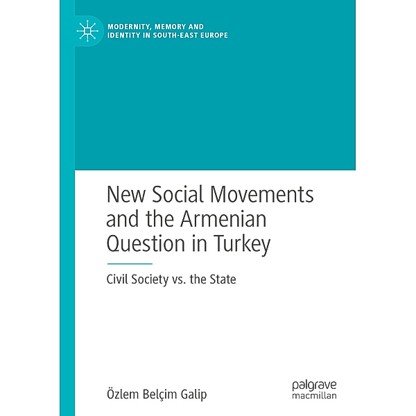 New Social Movements and the Armenian Question in Turkey, Özlem Belçim Galip