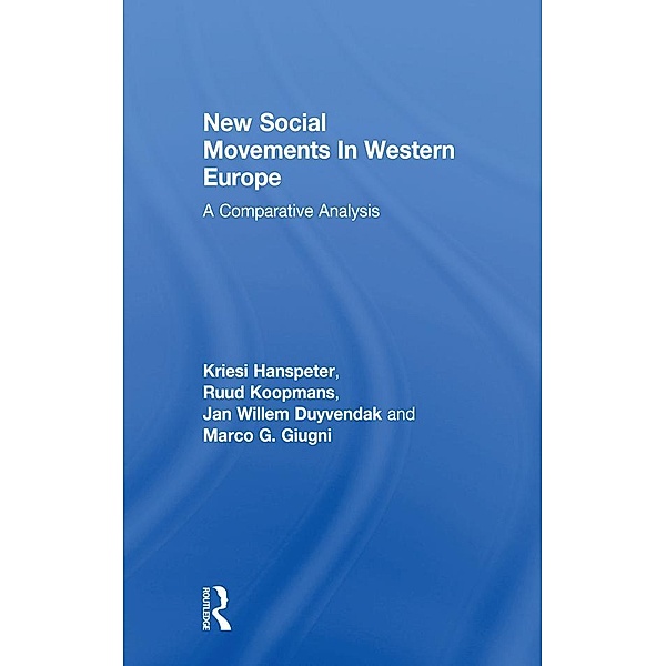 New Social Movements In Western Europe, Kriesi Hanspeter, Ruud Koopmans, Jan Willem Duyvendak, Marco G. Giugni