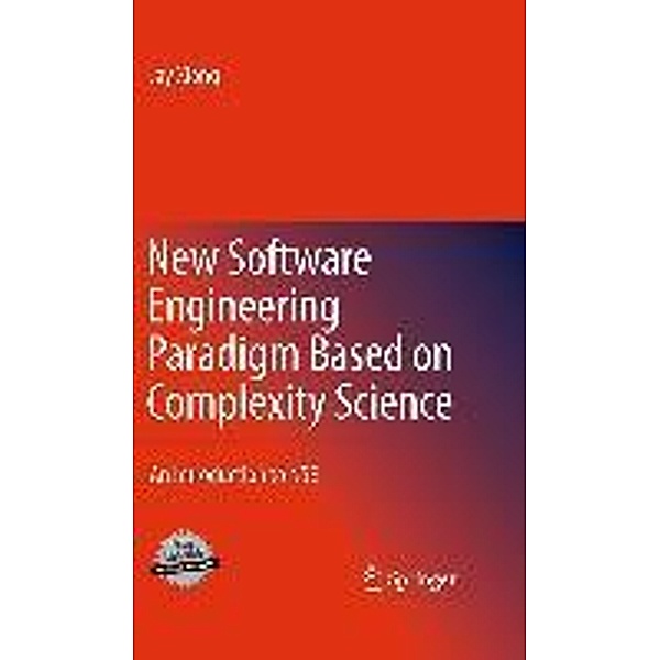 New Software Engineering Paradigm Based on Complexity Science, Jay Xiong