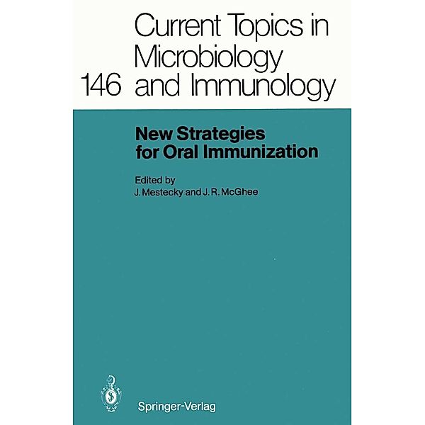 New Strategies for Oral Immunization / Current Topics in Microbiology and Immunology Bd.146