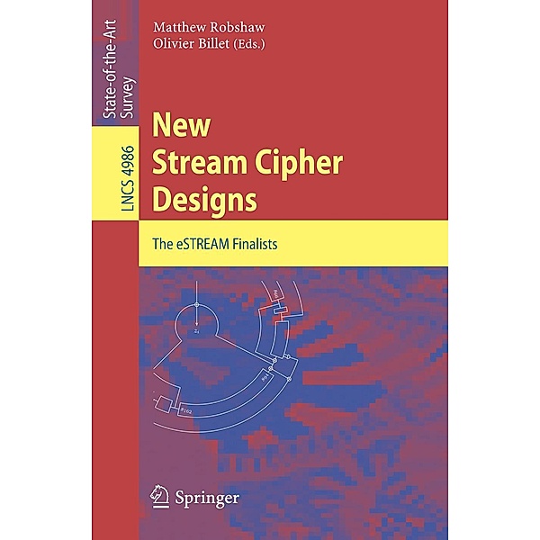 New Stream Cipher Designs / Lecture Notes in Computer Science Bd.4986