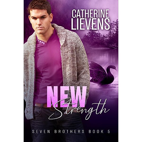 New Strength (Seven Brothers, #5) / Seven Brothers, Catherine Lievens