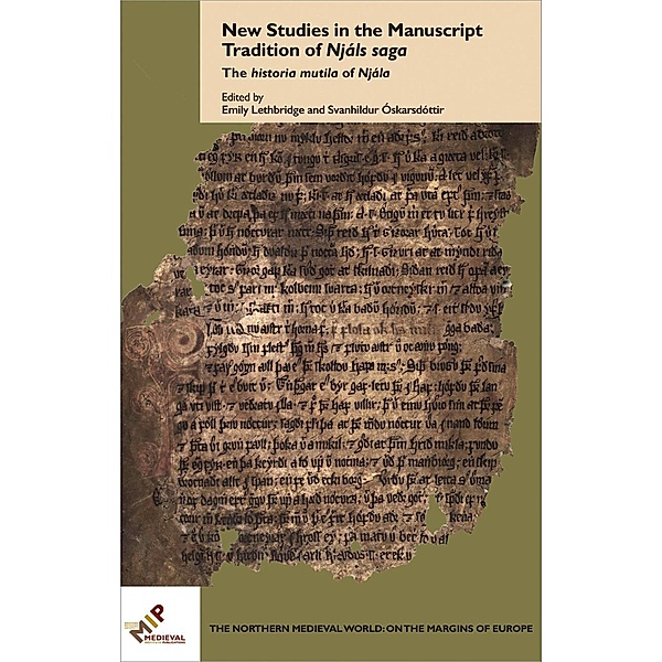 New Studies in the Manuscript Tradition of Njáls saga / The Northern Medieval World: On the Margins of Europe